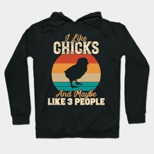 I Like Chicks and Maybe Like 3 People - Gifts for Farmers print Hoodie